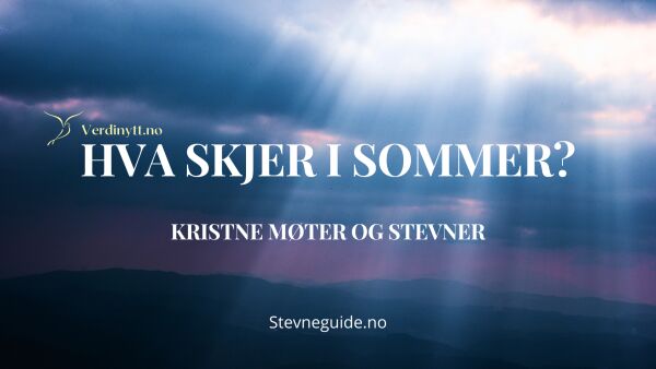 Her finner du sommerens kristne stevner og festivaler