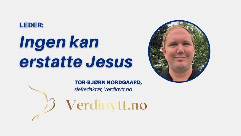 Leder: Ingen kan erstatte Jesus!
