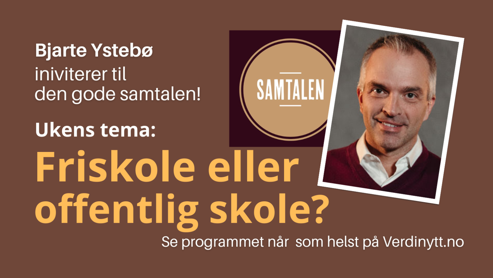 Ukens Tema I Samtalen: Hvilken Skole Velger Vi For Barna Våre? Friskole ...