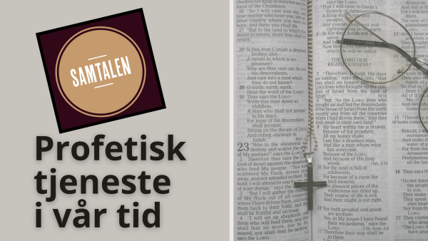 – Trenger vi fortsatt den profetiske tjenesten for å utruste de hellige til tjeneste?