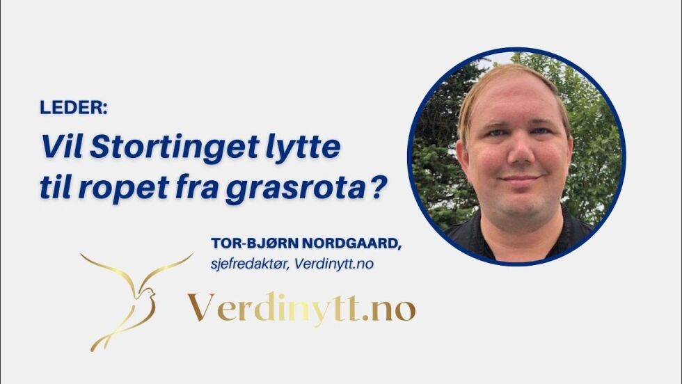 Leder: Vil Stortinget lytte til ropet fra grasrota?